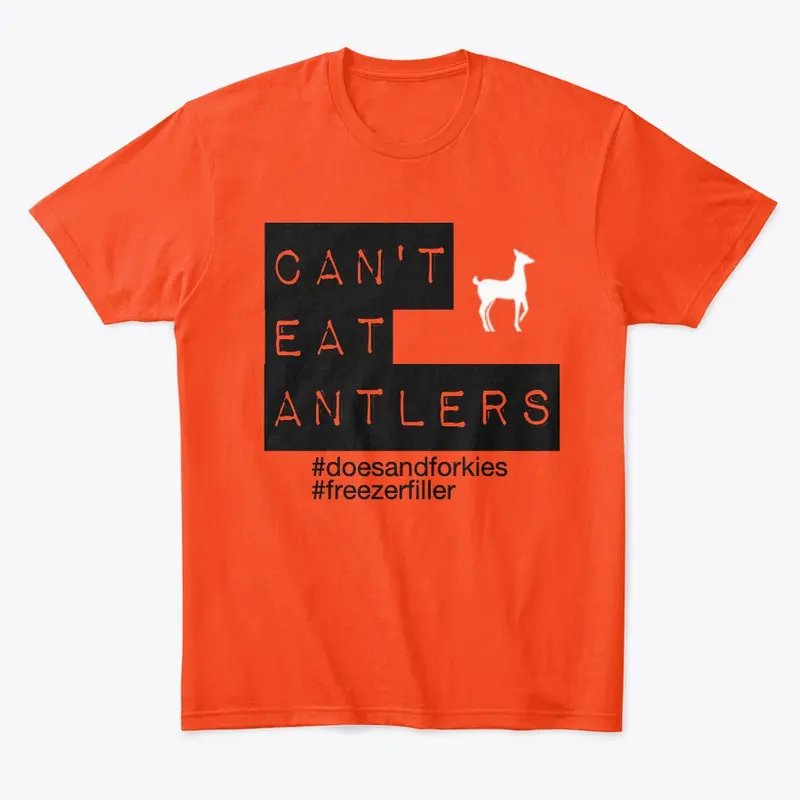 Can't Eat Antlers