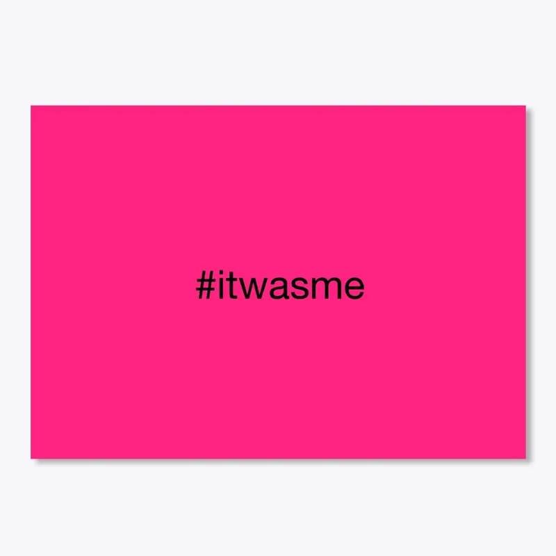 #itwasme